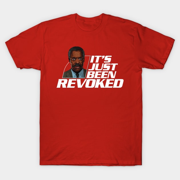 "It's just been revoked." T-Shirt by andrew_kelly_uk@yahoo.co.uk